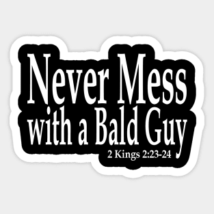 Jesus T-Shirts Never Mess with a Bald Guy Elisha Sticker